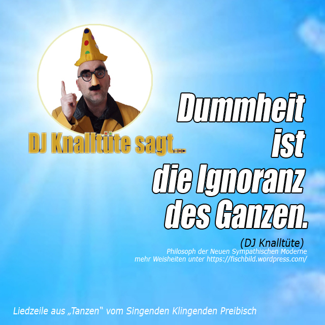 DJknalltuetesagtDummheit